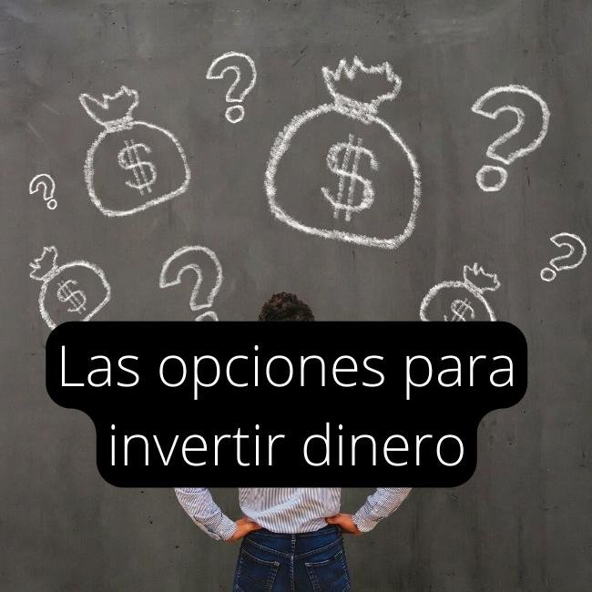 Las Opciones Para Invertir Dinero Moneycash