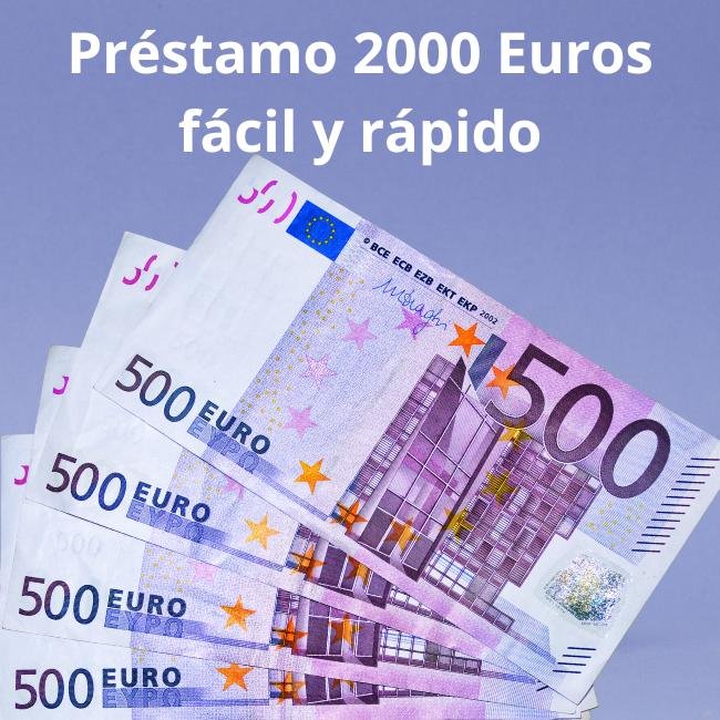 préstamo 2000 Euros fácil y rápido
